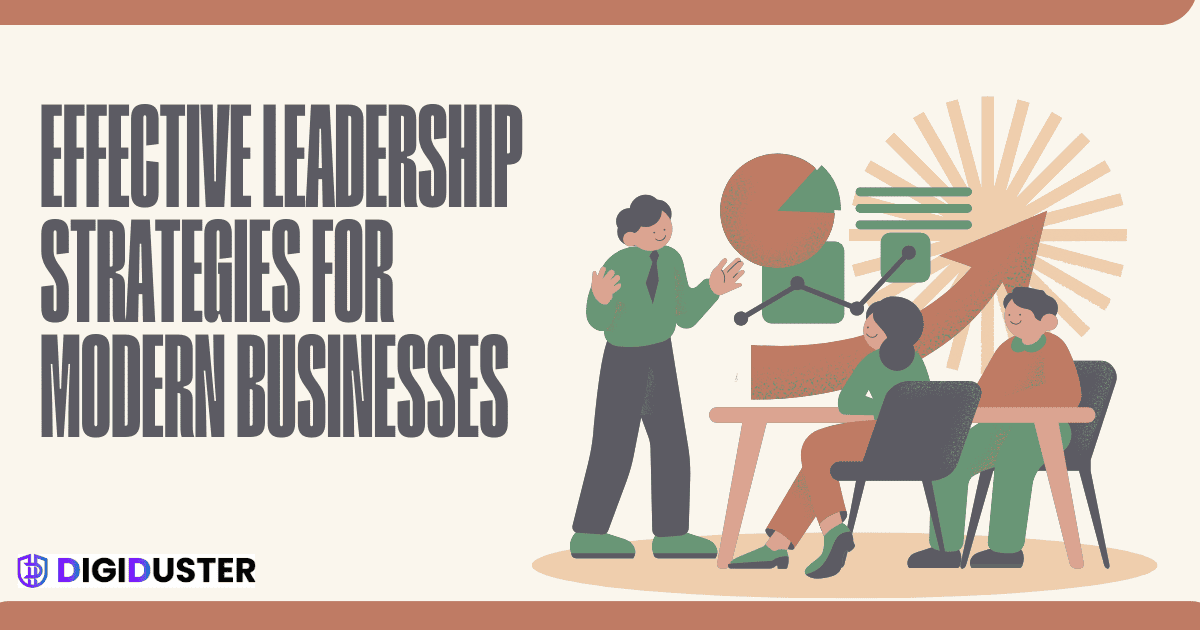 Effective Leadership Strategies for Modern Businesses