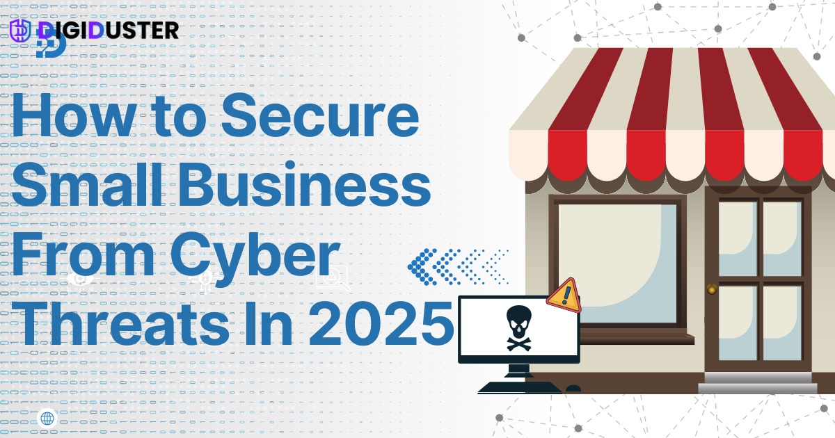 Secure Your Small Business from Cyber Threats Digiduster