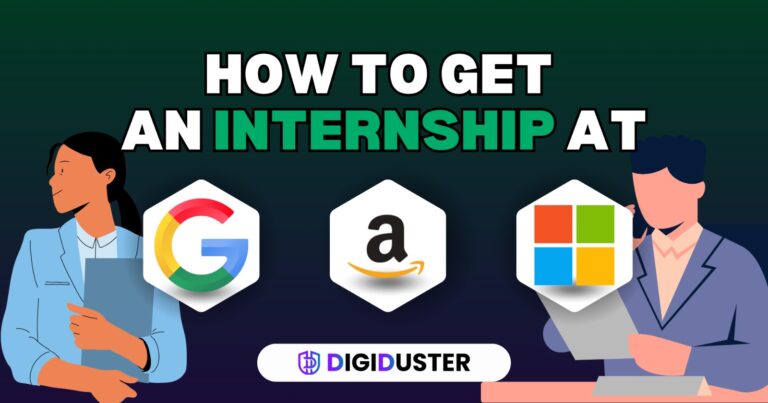 How to Get an Internship at Google, Microsoft, and Amazon
