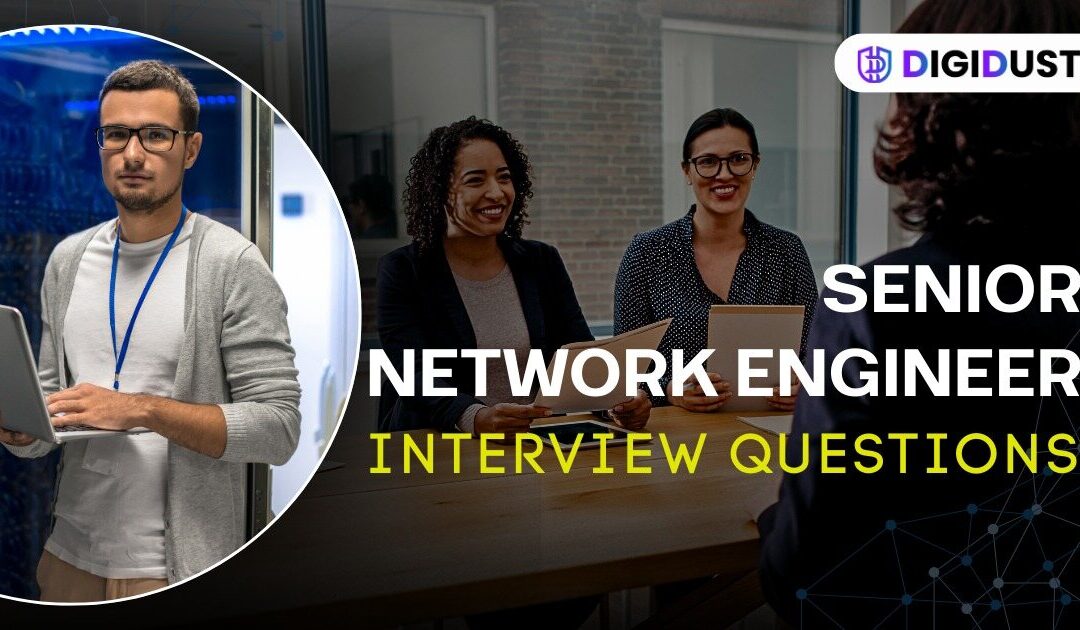 Senior Network Engineer Interview Questions (Simple & Helpful Guide)