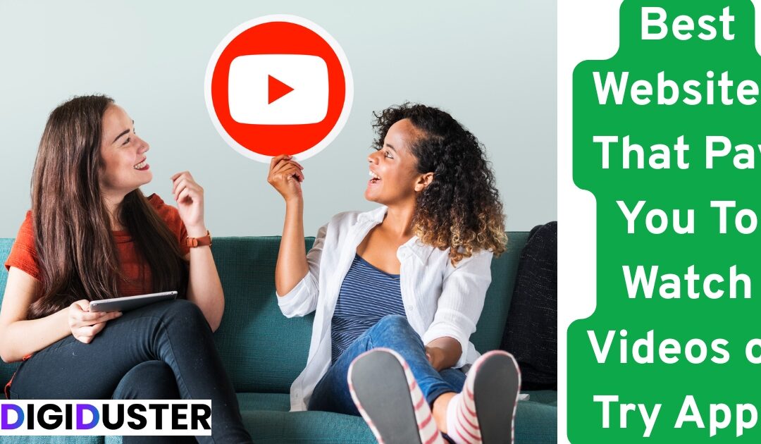Top 20 Websites That Pay You To Watch Videos or Try Apps