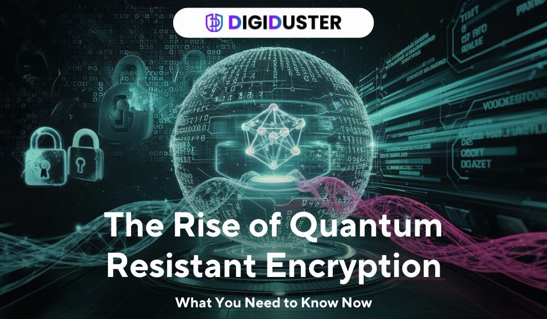 The Quantum Storm is Coming: Why Quantum-Resistant Encryption Will Save Your Digital Life