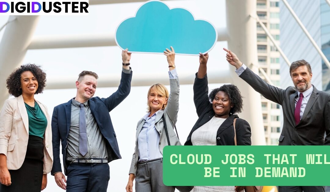 Top 10 Cloud Jobs That Will Be in Demand in 2025