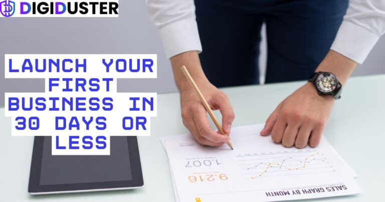 Launch Your First Business in 30 Days or less
