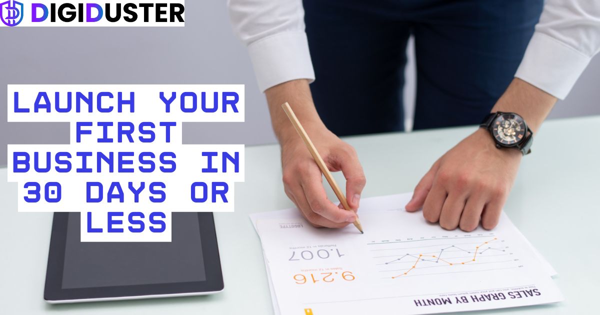 Launch Your First Business in 30 Days or Less: The Ultimate 2025 Checklist