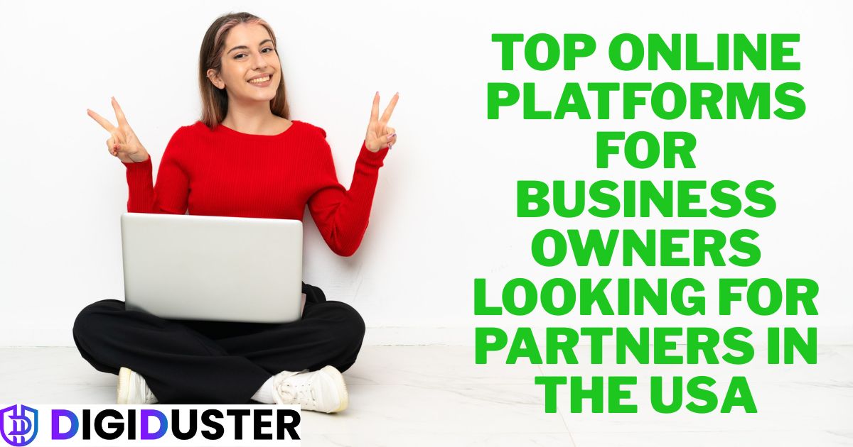 Top Online Platforms for Business Owners Looking for Partners in the USA