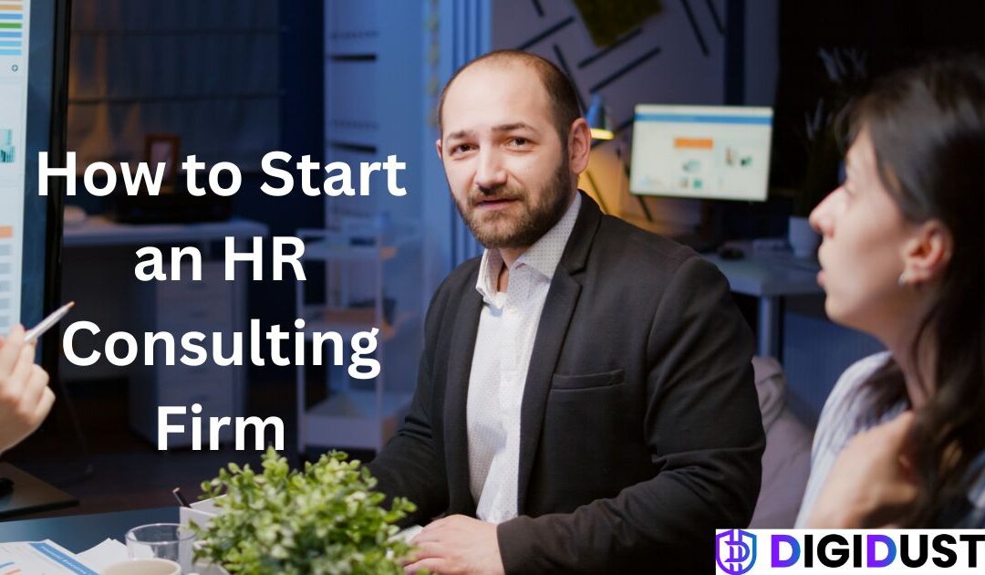 How to Start an HR Consulting Firm: Your Complete Guide to Building a Profitable Business from Scratch