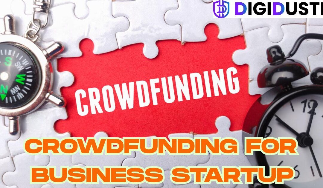 Crowdfunding for Business Startup: Your Complete Guide to Raising Money Online
