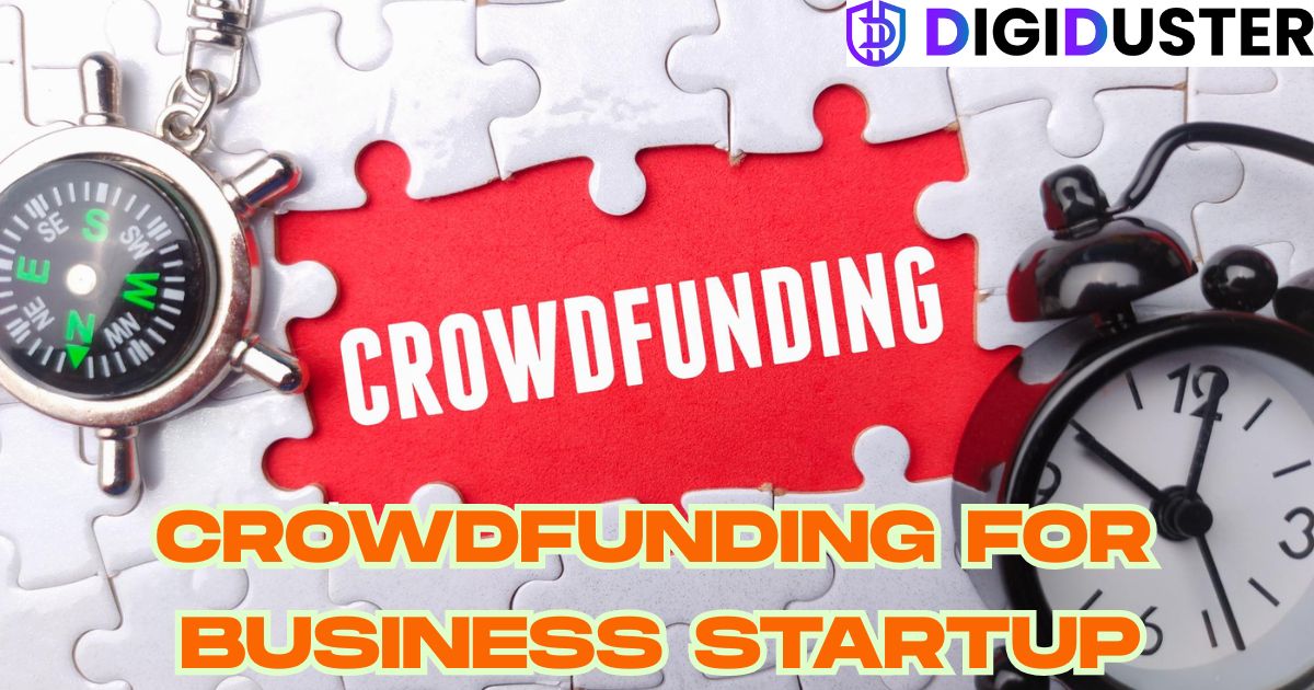 Crowdfunding for Business Startup: Your Complete Guide to Raising Money Online