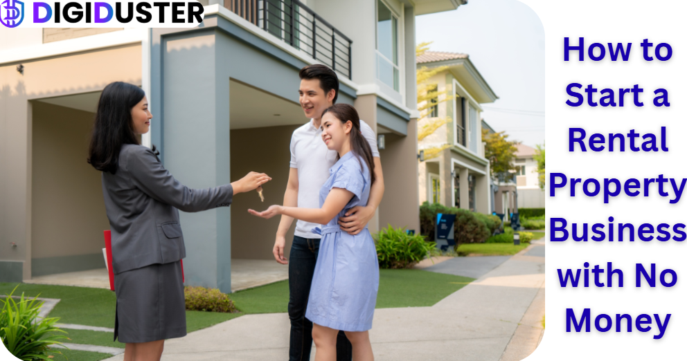 How to Start a Rental Property Business with No Money: Your Complete Beginner’s Guide